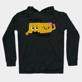 Waffley Wedded! Hoodie